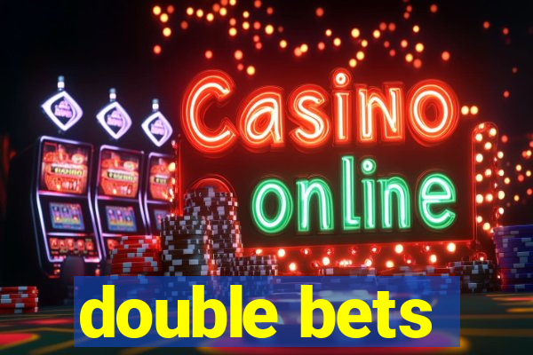 double bets